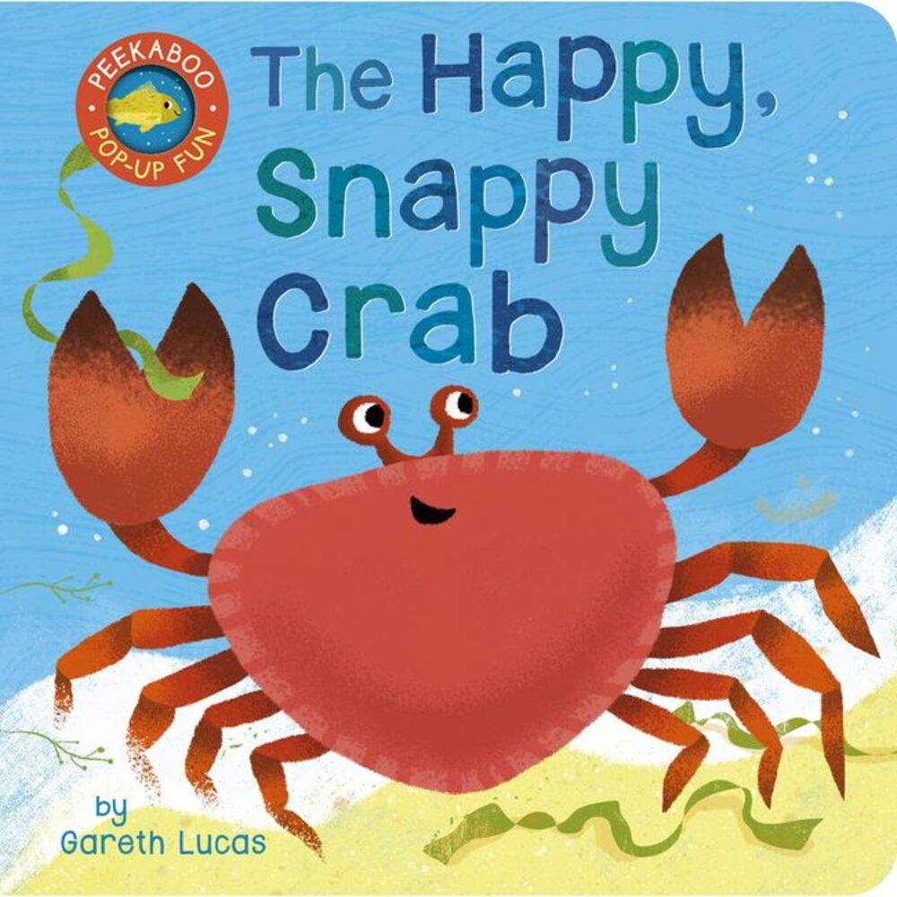 The Happy Snappy Crab: Peekaboo Pop-Up Fun! -- Tiger Tales